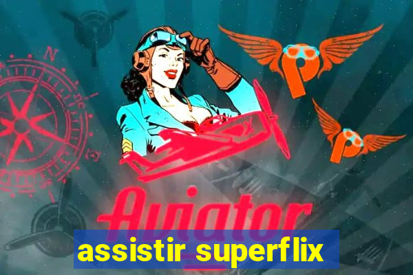 assistir superflix